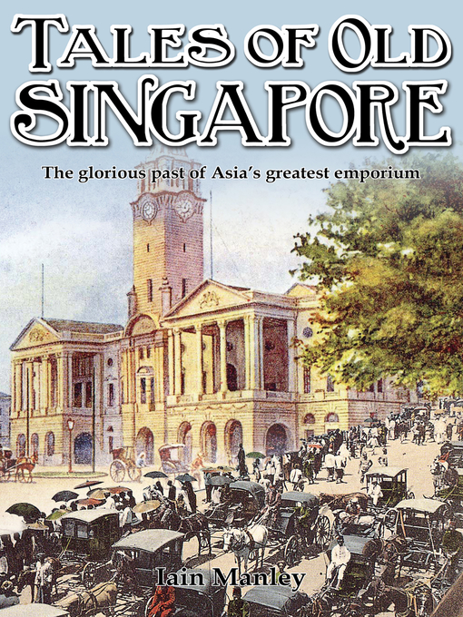 Title details for Tales of Old Singapore by Iain Manley - Available
